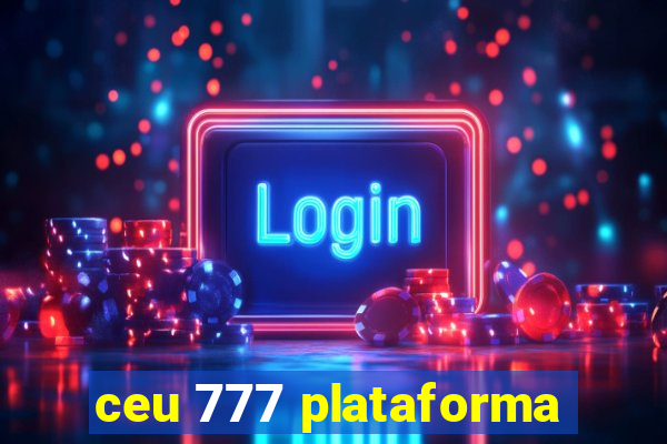 ceu 777 plataforma